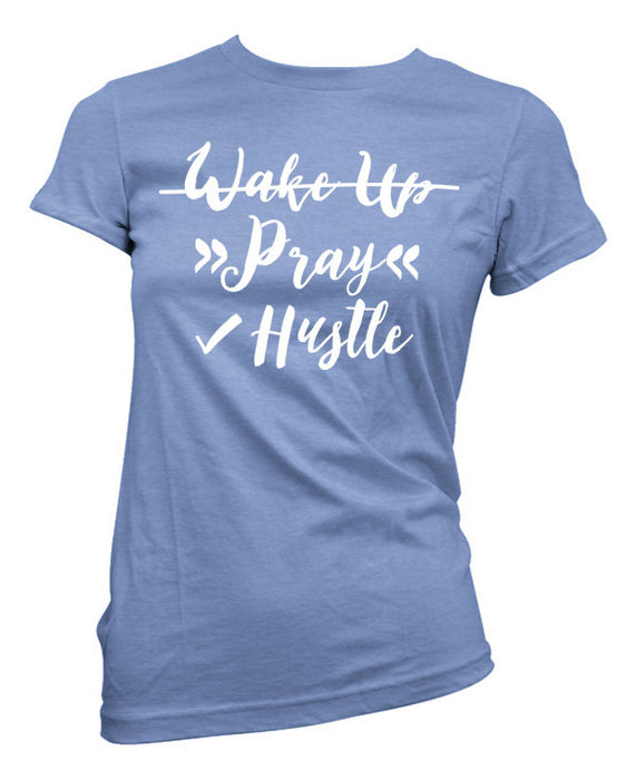 Wake Up Pray Hustle T-Shirt – Taste of Country Store